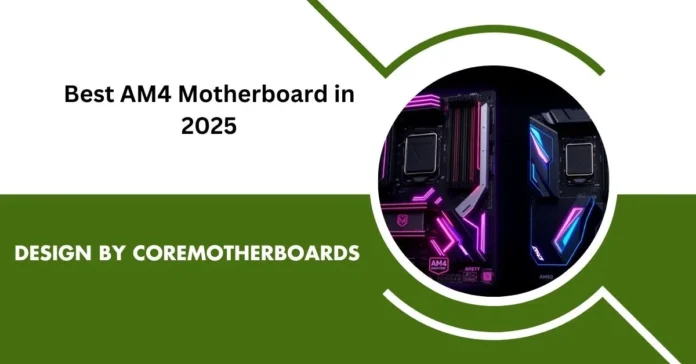 Best AM4 Motherboard in 2025: Expert Guide for Next-Level Builds